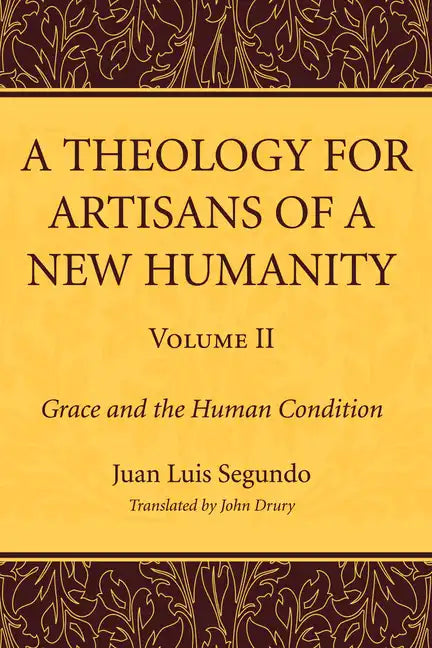 A Theology for Artisans of a New Humanity, Volume 2 - Paperback