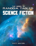 The Book of Random Tables: Science Fiction: 26 Random Tables for Tabletop Role-Playing Games - Paperback