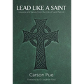 Lead Like a Saint: Lessons and Values from the Life of Saint Patrick - Hardcover