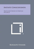 Initiate Consciousness: Truth and Error in Spiritual Research - Paperback
