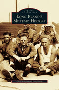 Long Island's Military History - Hardcover