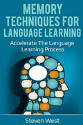 Memory Techniques for Language Learning: Accelerate the Language Learning Process - Paperback