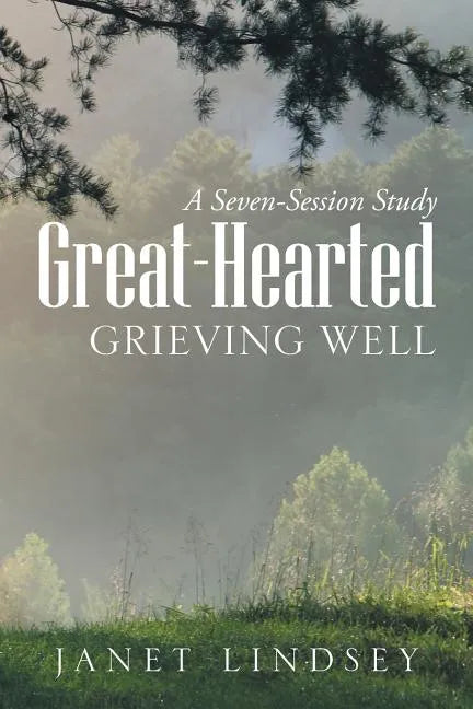 Great-Hearted: Grieving Well - Paperback