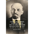Lenin's Electoral Strategy from 1907 to the October Revolution of 1917: The Ballot, the Streets--Or Both - Paperback