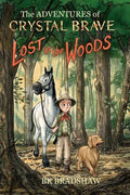 The Adventures of Crystal Brave: Lost in the Woods - Paperback
