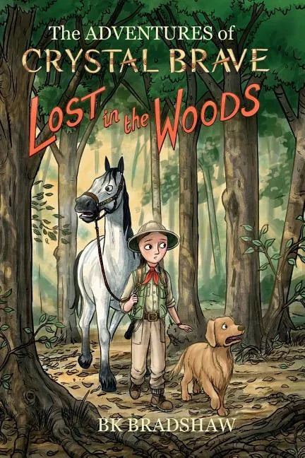 The Adventures of Crystal Brave: Lost in the Woods - Paperback