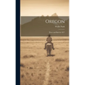 Oregon: There and Back in 1877 - Hardcover