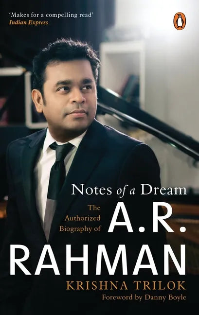 Notes of a Dream: The Authorized Biography of A.R. Rahman - Paperback