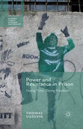 Power and Resistance in Prison: Doing Time, Doing Freedom - Paperback