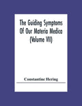 The Guiding Symptoms Of Our Materia Medica (Volume Vii) - Paperback