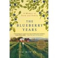 The Blueberry Years: A Memoir of Farm and Family - Paperback