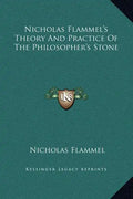 Nicholas Flammel's Theory and Practice of the Philosopher's Stone - Hardcover