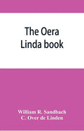 The Oera Linda book, from a manuscript of the thirteenth century - Paperback