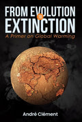 From Evolution to Extinction: A Primer on Global Warming - Hardcover