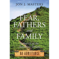 Fear, Fathers and Family: In Search of the American Dream - Paperback