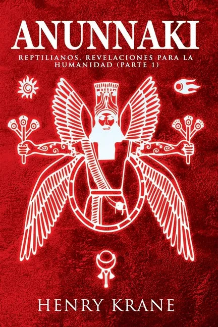 Anunnaki: Reptilianos, Revelaciones para la Humanidad (Parte 1) - Paperback