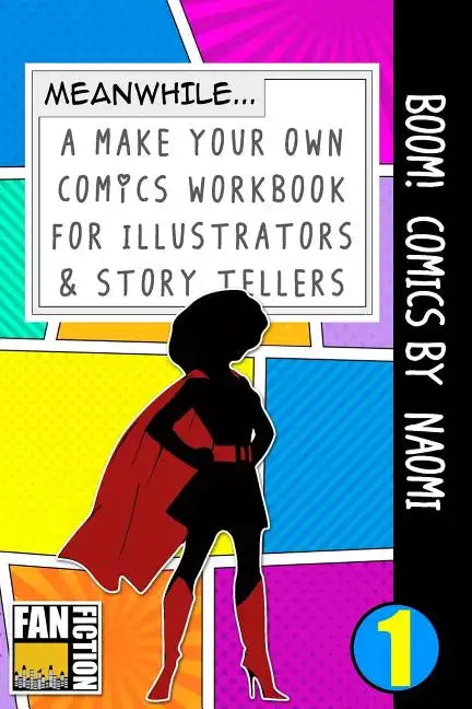 Boom! Comics by Naomi: A What Happens Next Comic Book for Budding Illustrators and Story Tellers - Paperback