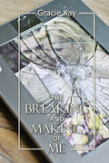 The Breaking and Making of Me: How to Survive, Be Revived and Thrive in the Face of the Ultimate Betrayal - Paperback