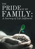 The Pride of My Family: A Journey of Life Fulfilment From Mustard Seed to a Huge Iroko Tree - Paperback