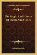 The Magic and Science of Jewels and Stones - Paperback