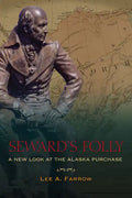 Seward's Folly: A New Look at the Alaska Purchase - Paperback