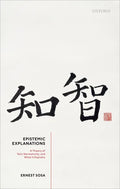 Epistemic Explanations: A Theory of Telic Normativity, and What It Explains - Hardcover