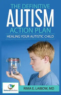 The Definitive Autism Action Plan: Healing Your Autistic Child: Guide for Families, Educators and Health Professional for Healing Autistic People - Paperback