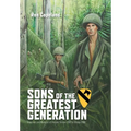 Sons of the Greatest Generation: Snapshots and Memories of Vietnam, October 1967 to October 1968 - Hardcover