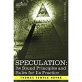 Speculation: Its Sound Principles and Rules for Its Practice - Paperback