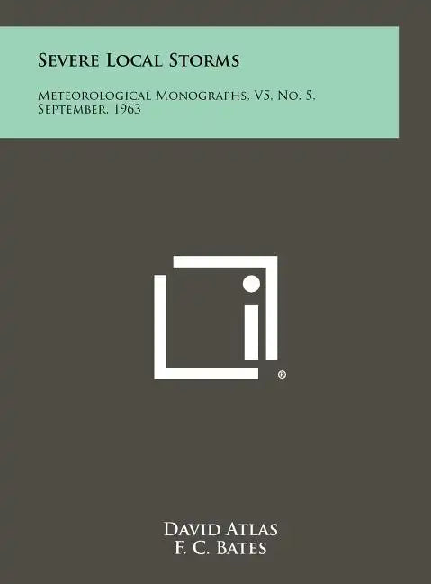 Severe Local Storms: Meteorological Monographs, V5, No. 5, September, 1963 - Hardcover