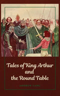 Tales of King Arthur and the Round Table - Hardcover