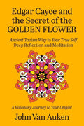 Edgar Cayce and the Secret of the Golden Flower - Paperback
