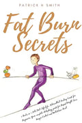 Fat Burn Secrets: 2 Books in 1, Keto Diet Lifestyle, Intermittent Fasting Guide for Beginners: Your complete Autophagy guide for Rapid W - Paperback