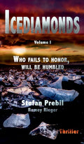 Icediamonds Trilogy Volume 1: Who fails to honor, will be humbled - Hardcover