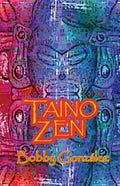 Taino Zen: Taino Poetry from the South Bronx Reservation - Paperback