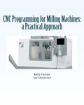 CNC Programming for Milling Machines: a Practical Approach - Paperback