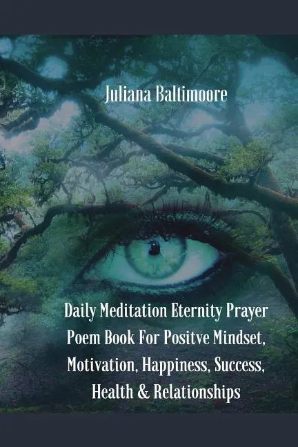 Daily Meditation Eternity Prayer Poem Book For Positve Mindset, Motivation, Happiness, Success, Health & Relationships - Paperback
