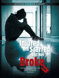 Injured and Scarred but Not Broken: Sharing Questions That Lead to My Wholeness Workbook - Paperback