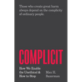 Complicit: How We Enable the Unethical and How to Stop - Paperback