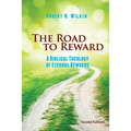 The Road to Reward: A Biblical Theology of Eternal Rewards - Paperback
