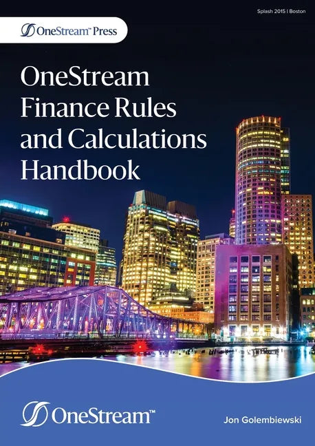 OneStream Finance Rules and Calculations Handbook - Paperback