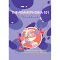 The Femmephobia 101 Workbook - Paperback