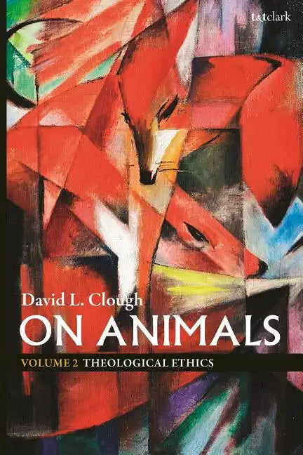 On Animals: Volume II: Theological Ethics - Paperback