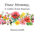 Dear Mommy: A Letter from Heaven - Paperback
