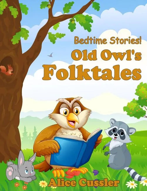 Bedtime Stories! Old Owl's Folktales: Fairy Tales, Folklore and Legends about Animals for Children - Paperback