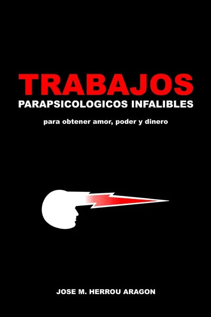 Trabajos Parapsicológicos Infalibles para obtener amor, poder y dinero - Paperback