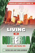 Traveler's Guide to Living in Nigeria: Security and Travel Tips - Paperback