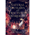 Natural Outlaws and Fractured Sovereignty - Hardcover