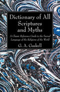 Dictionary of All Scriptures and Myths - Paperback