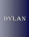 Dylan: 100 Pages 8.5" X 11" Personalized Name on Notebook College Ruled Line Paper - Paperback